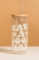 Preview: Trinkglas mit Deckel und Röhrchen "have a good day'